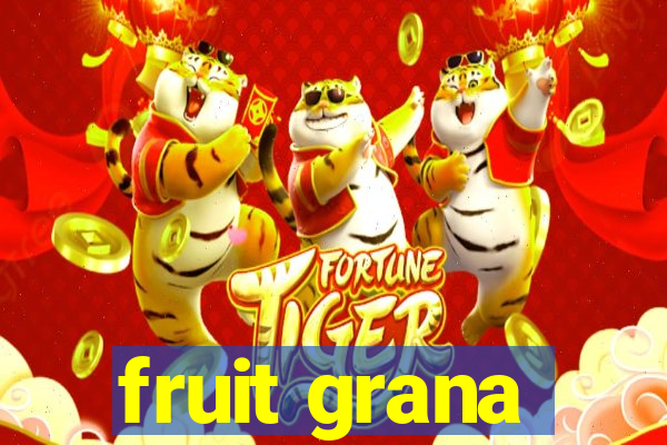 fruit grana